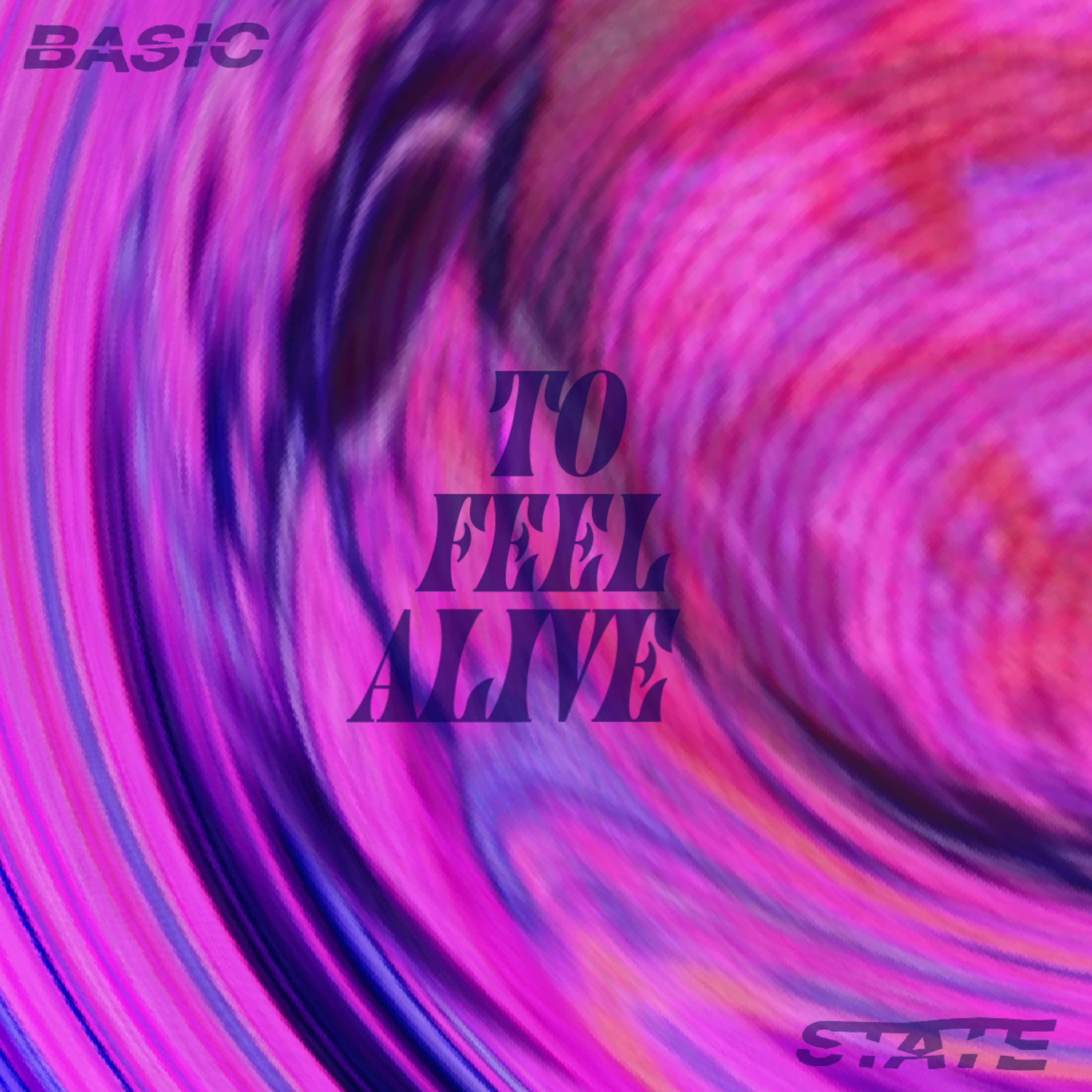 To Feel Alive